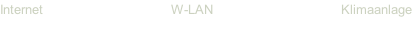Internet																																W-LAN																															 Klimaanlage